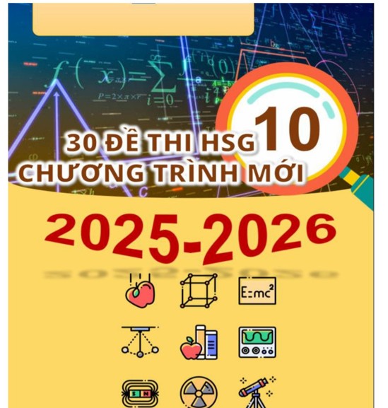 30 Đề thi học sinh giỏi lớp 10 môn vật lý có đáp án chương trình mới năm 2025-2026 Miễn phí